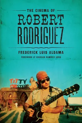 Kino Roberta Rodrigueza - The Cinema of Robert Rodriguez