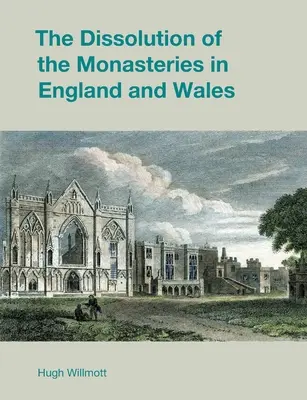 Rozwiązanie klasztorów w Anglii i Walii - The Dissolution of the Monasteries in England and Wales