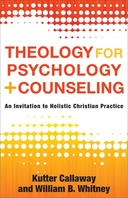 Teologia dla psychologii i poradnictwa: Zaproszenie do holistycznej praktyki chrześcijańskiej - Theology for Psychology and Counseling: An Invitation to Holistic Christian Practice