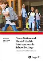 Konsultacje i interwencje w zakresie zdrowia psychicznego w środowisku szkolnym: Przewodnik dla naukowców i praktyków - Consultation and Mental Health Interventions in School Settings: A Scientist - Practitioner's Guide