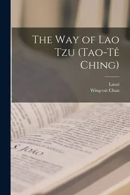 Droga Lao Tzu (Tao Te Ching) - The Way of Lao Tzu (Tao-t Ching)