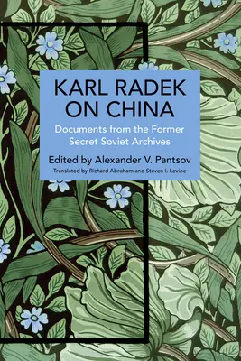 Karl Radek o Chinach: Dokumenty z byłych tajnych archiwów radzieckich - Karl Radek on China: Documents from the Former Secret Soviet Archives