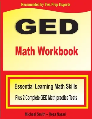 Zeszyt ćwiczeń z matematyki GED: Niezbędne umiejętności matematyczne plus dwa kompletne testy praktyczne z matematyki GED - GED Math Workbook: Essential Learning Math Skills Plus Two Complete GED Math Practice Tests