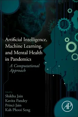 Sztuczna inteligencja, uczenie maszynowe i zdrowie psychiczne w pandemiach: A Computational Approach - Artificial Intelligence, Machine Learning, and Mental Health in Pandemics: A Computational Approach
