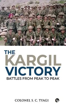 Zwycięstwo w Kargil: Bitwy od szczytu do szczytu - The Kargil Victory: Battles from Peak to Peak