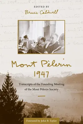 Mont Plerin 1947: Zapis zebrania założycielskiego Towarzystwa Mont Plerin - Mont Plerin 1947: Transcripts of the Founding Meeting of the Mont Plerin Society