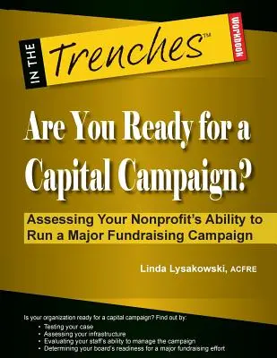 Czy jesteś gotowy na kampanię kapitałową? Ocena zdolności organizacji non-profit do przeprowadzenia dużej kampanii pozyskiwania funduszy - Are You Ready for a Capital Campaign? Assessing Your Nonprofit's Ability to Run a Major Fundraising Campaign