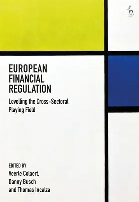 Europejskie regulacje finansowe: Wyrównywanie szans międzysektorowych - European Financial Regulation: Levelling the Cross-Sectoral Playing Field