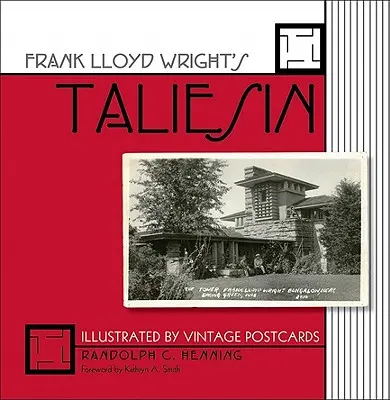 Taliesin Franka Lloyda Wrighta: Ilustrowane zabytkowymi pocztówkami / - Frank Lloyd Wright's Taliesin: Illustrated by Vintage Postcards /