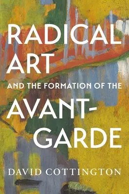 Sztuka radykalna i kształtowanie się awangardy - Radical Art and the Formation of the Avant-Garde