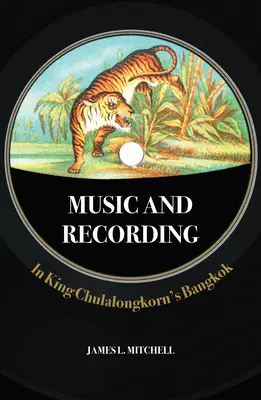 Muzyka i nagrania w Bangkoku króla Chulalongkorna - Music and Recording in King Chulalongkorn's Bangkok