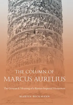 Kolumna Marka Aureliusza: Geneza i znaczenie rzymskiego pomnika cesarskiego - The Column of Marcus Aurelius: The Genesis & Meaning of a Roman Imperial Monument