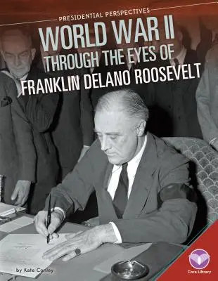 II wojna światowa oczami Franklina Delano Roosevelta - World War II Through the Eyes of Franklin Delano Roosevelt