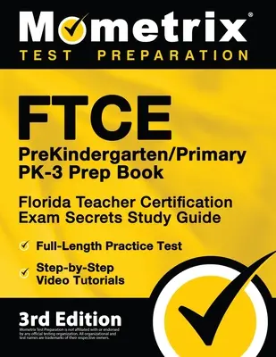 FTCE PreKindergarten / Primary PK-3 Prep Book - Florida Teacher Certification Exam Secrets Study Guide, pełnometrażowy test praktyczny, wideo krok po kroku - FTCE PreKindergarten / Primary PK-3 Prep Book - Florida Teacher Certification Exam Secrets Study Guide, Full-Length Practice Test, Step-by-Step Video