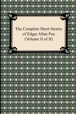 Kompletne krótkie opowiadania Edgara Allana Poe (tom II z II) - The Complete Short Stories of Edgar Allan Poe (Volume II of II)