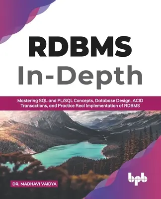 RDBMS In-Depth: Mastering SQL and PL/SQL Concepts, Database Design, ACID Transactions, and Practice Real Implementation of RDBM (Engli