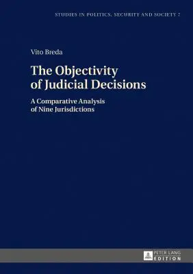 Obiektywizm decyzji sądowych: Analiza porównawcza dziewięciu jurysdykcji - The Objectivity of Judicial Decisions: A Comparative Analysis of Nine Jurisdictions