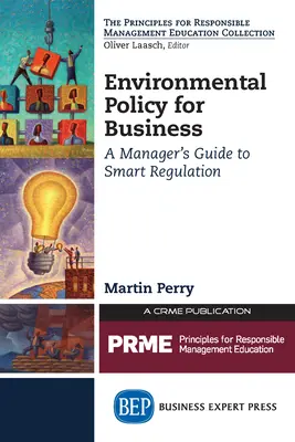 Polityka środowiskowa dla biznesu: Przewodnik menedżera po inteligentnych regulacjach - Environmental Policy for Business: A Manager's Guide to Smart Regulation