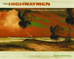The Highwaymen: Afroamerykańscy malarze krajobrazu z Florydy - The Highwaymen: Florida's African-American Landscape Painters