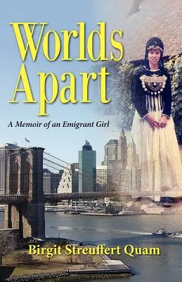 Oddzielne światy, wspomnienia emigrantki - Worlds Apart, a Memoir of an Emigrant Girl