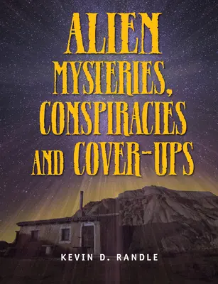 Tajemnice kosmitów, spiski i przykrywki - Alien Mysteries, Conspiracies and Cover-Ups