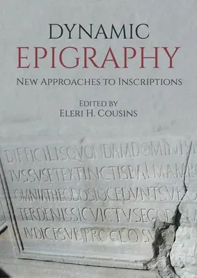 Dynamiczna epigrafika: Nowe podejścia do inskrypcji - Dynamic Epigraphy: New Approaches to Inscriptions