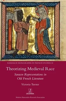 Teoretyzowanie średniowiecznej rasy: reprezentacje Saracenów w literaturze starofrancuskiej - Theorizing Medieval Race: Saracen Representations in Old French Literature