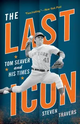 Ostatnia ikona: Tom Seaver i jego czasy - The Last Icon: Tom Seaver and His Times