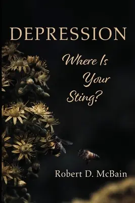 Depresja, gdzie jest twoje żądło? - Depression, Where Is Your Sting?