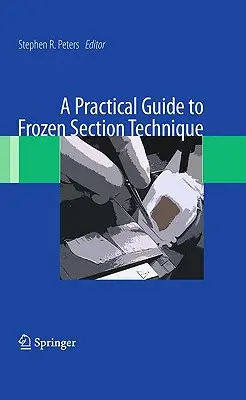 Praktyczny przewodnik po technice sekcji mrożonych - A Practical Guide to Frozen Section Technique