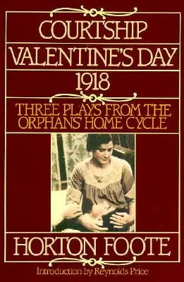 Zaloty, Walentynki, 1918 r: Trzy sztuki z cyklu „Dom sierot - Courtship, Valentine's Day, 1918: Three Plays from the Orphans' Home Cycle