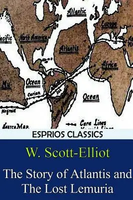 Historia Atlantydy i zaginionej Lemurii (Esprios Classics) - The Story of Atlantis and The Lost Lemuria (Esprios Classics)