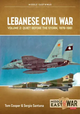 Libańska wojna domowa: tom 2: Cisza przed burzą, 1978-1981 - Lebanese Civil War: Volume 2: Quiet Before the Storm, 1978-1981