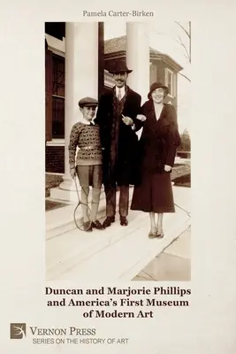 Duncan i Marjorie Phillips oraz pierwsze amerykańskie muzeum sztuki nowoczesnej (czarno-białe) - Duncan and Marjorie Phillips and America's First Museum of Modern Art (B&W)