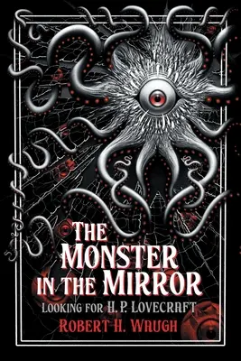 Potwór w lustrze: Szukając H. P. Lovecrafta - The Monster in the Mirror: Looking for H. P. Lovecraft