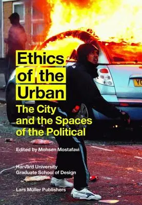 Etyka miasta: Miasto i przestrzenie polityki - Ethics of the Urban: The City and the Spaces of the Political