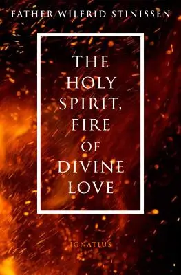 Duch Święty, Ogień Boskiej Miłości - The Holy Spirit, Fire of Divine Love