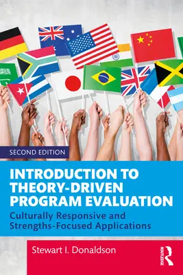 Wprowadzenie do ewaluacji programów opartej na teorii: Aplikacje uwzględniające kontekst kulturowy i skoncentrowane na mocnych stronach - Introduction to Theory-Driven Program Evaluation: Culturally Responsive and Strengths-Focused Applications