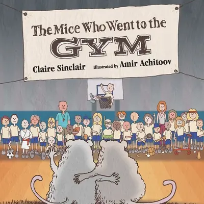 Myszy, które poszły na siłownię - The Mice Who Went to the Gym