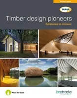 Pionierzy projektowania z drewna - Timber design pioneers