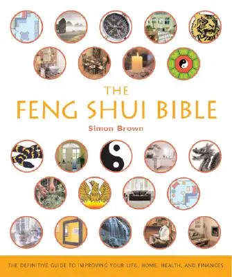 Biblia Feng Shui: Ostateczny przewodnik po poprawie życia, domu, zdrowia i finansów - tom 4 - The Feng Shui Bible: The Definitive Guide to Improving Your Life, Home, Health, and Financesvolume 4