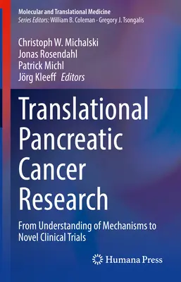 Translational Pancreatic Cancer Research: Od zrozumienia mechanizmów do nowatorskich badań klinicznych - Translational Pancreatic Cancer Research: From Understanding of Mechanisms to Novel Clinical Trials