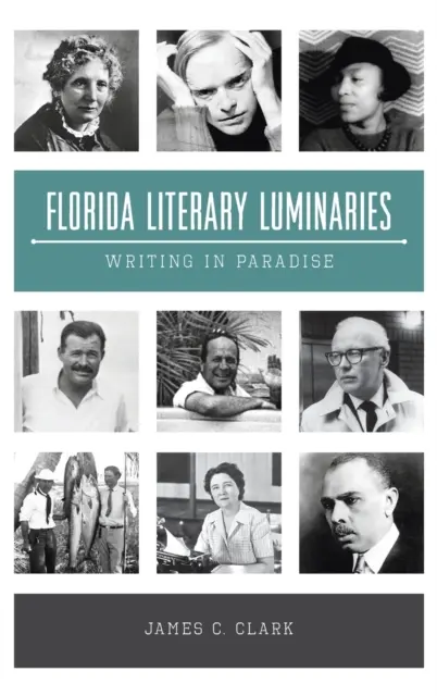 Luminarze literatury Florydy: Pisanie w raju - Florida Literary Luminaries: Writing in Paradise