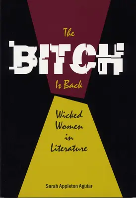 Suka powraca: Złe kobiety w literaturze - The Bitch is Back: Wicked Women in Literature