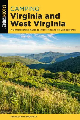 Camping Virginia i Zachodnia Wirginia: Kompleksowy przewodnik po publicznych kempingach namiotowych i kamperowych - Camping Virginia and West Virginia: A Comprehensive Guide to Public Tent and RV Campgrounds