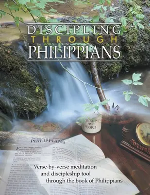 Dyscyplinowanie przez Filipian - przewodnik do studiowania: Werset po wersecie przez Księgę Filipian - Discipling Through Philippians Study Guide: Verse-by-Verse Through the Book of Philippians