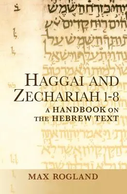 Księga Aggeusza i Zachariasza 1-8: Podręcznik tekstu hebrajskiego - Haggai and Zechariah 1-8: A Handbook on the Hebrew Text