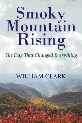 Smoky Mountain Rising: Dzień, który zmienił wszystko - Smoky Mountain Rising: The Day That Changed Everything