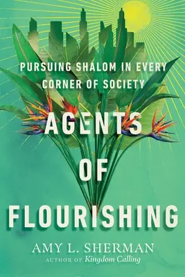 Agents of Flourishing: Dążenie do Shalom w każdym zakątku społeczeństwa - Agents of Flourishing: Pursuing Shalom in Every Corner of Society