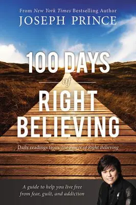 100 dni właściwej wiary: Codzienne lektury z książki Power of Right Believing - 100 Days of Right Believing: Daily Readings from the Power of Right Believing